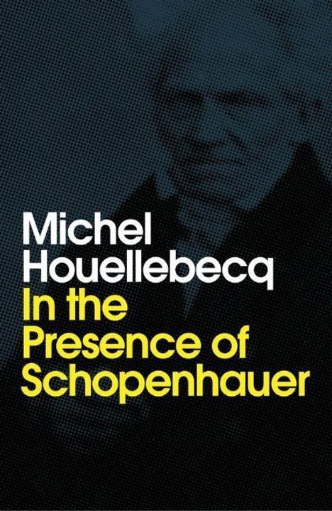 Michel Houellebecq: In the Presence of Schopenhauer, Buch