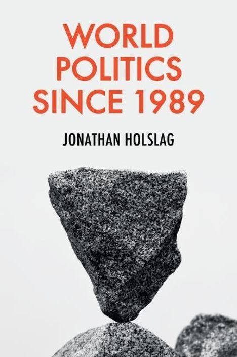 Jonathan Holslag: World Politics since 1989, Buch