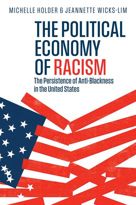 Jeannette Wicks-Lim: The Political Economy of Racism, Buch