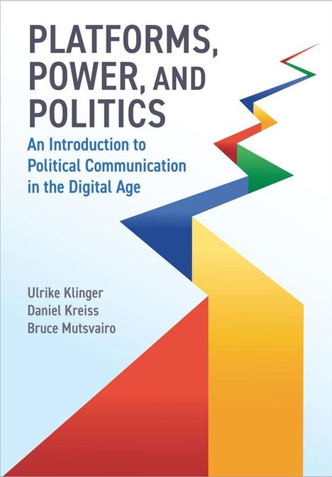 Ulrike Klinger: Platforms, Power, and Politics, Buch