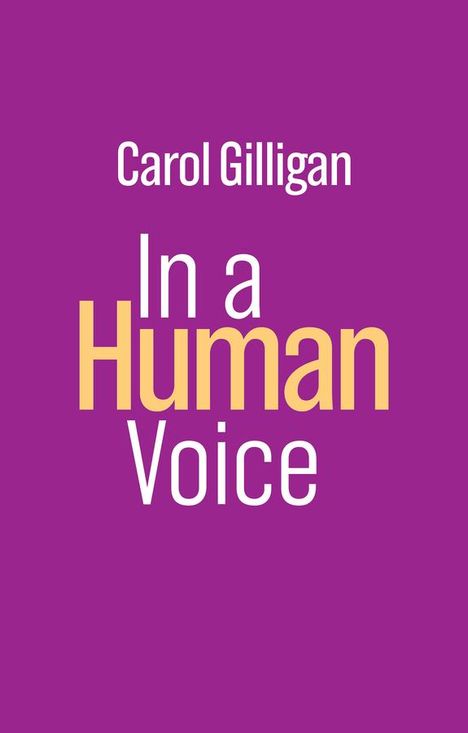 Carol Gilligan: In a Human Voice, Buch