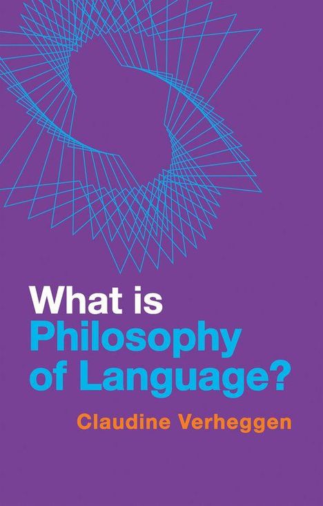 Text: "What is Philosophy of Language? Claudine Verheggen." 
Titel in Weiß und Türkis, Autorenname in Orange, geometrisches Muster.