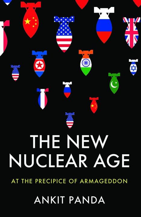 Ankit Panda: The New Nuclear Age, Buch