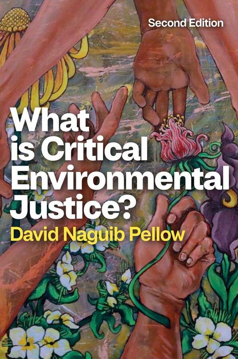 David Naguib Pellow: What is Critical Environmental Justice?, Buch