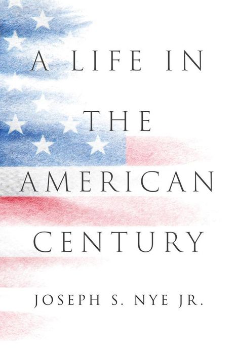 Joseph S. Nye: A Life in the American Century, Buch