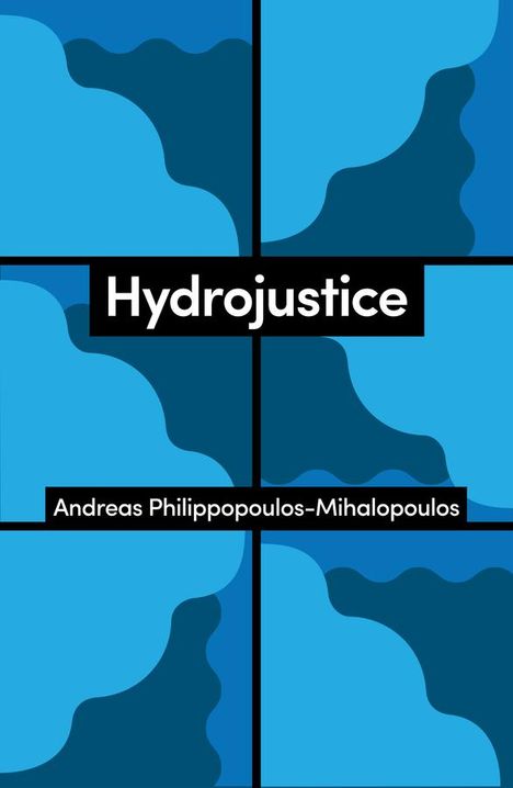 Andreas Philippopoulos-Mihalopoulos: Hydrojustice, Buch