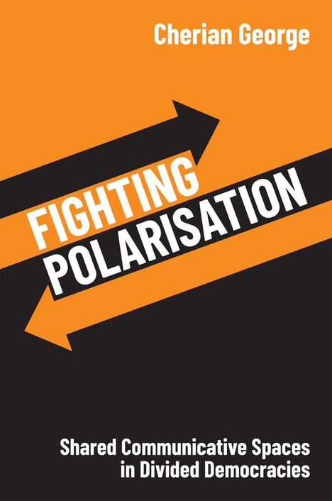 Cherian George: Fighting Polarisation, Buch