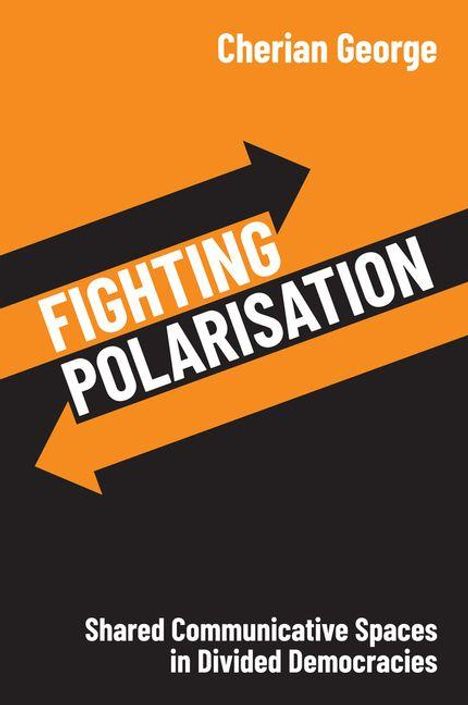 Cherian George: Fighting Polarisation, Buch