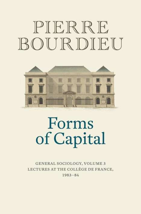 Pierre Bourdieu: Forms of Capital: General Sociology, Volume 3, Buch