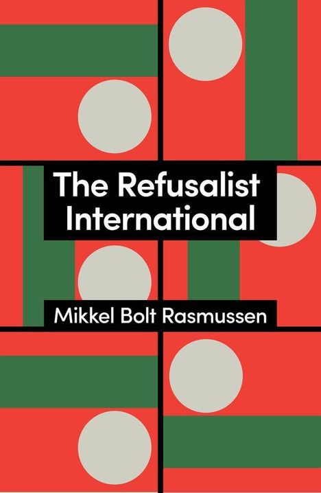 Mikkel Bolt Rasmussen: The Refusalist International, Buch