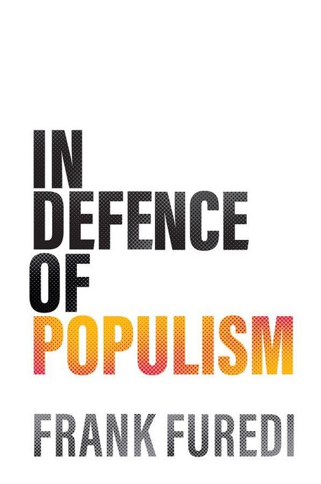 Text: „IN DEFENCE OF POPULISM“ über „FRANK FUREDI“. Klare, große Buchstaben auf weißem Hintergrund.