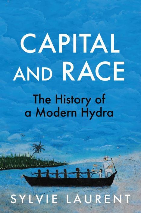 Sylvie Laurent: Capital and Race, Buch