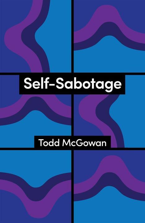 "Self-Sabotage" und "Todd McGowan" auf abstraktem, welligem blauem und violettem Muster.