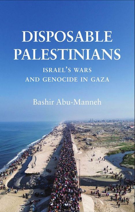 Text: "Disposable Palestinians: Israel’s Wars and Genocide in Gaza, Bashir Abu-Manneh". Ansicht einer Menschenmenge am Strand.