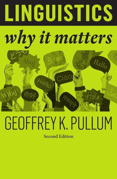 Buchtitel: "LINGUISTICS why it matters" von Geoffrey K. Pullum, Second Edition. Hände halten Sprechblasen mit "Hallo" in verschiedenen Sprachen.