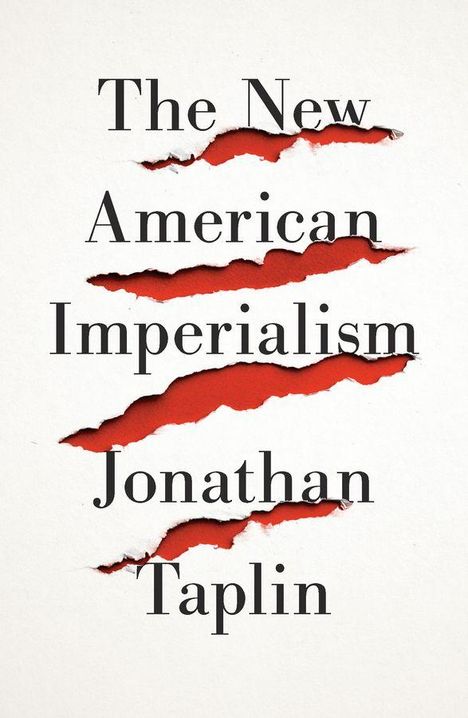 "The New American Imperialism Jonathan Taplin"; Rote Risse in weißem Hintergrund erzeugen einen dramatischen Effekt.