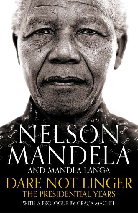 Nelson Mandela: Dare Not Linger, Buch