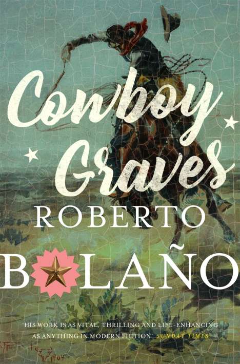Roberto Bolano: Cowboy Graves, Buch