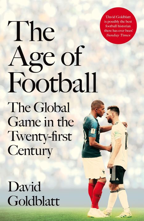 David Goldblatt: Goldblatt, D: Age of Football, Buch