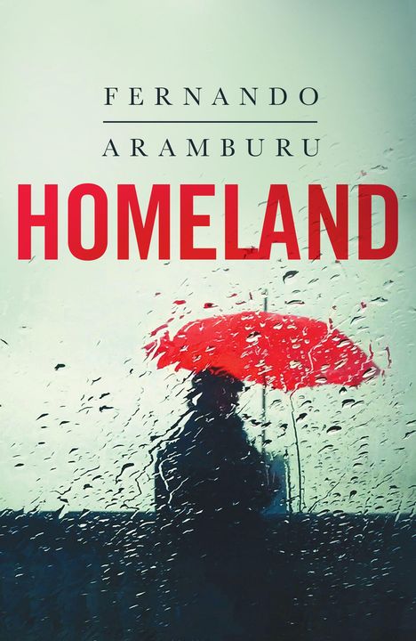 Fernando Aramburu: Aramburu, F: Homeland, Buch