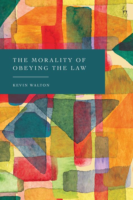 Kevin Walton: The Morality of Obeying the Law, Buch