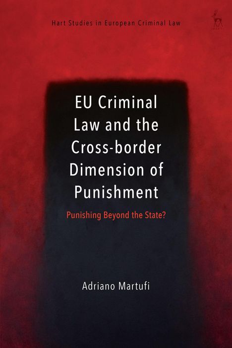Text: "EU Criminal Law and the Cross-border Dimension of Punishment. Punishing Beyond the State? Adriano Martufi."
Hintergrund in rotem und schwarzem Farbverlauf.
