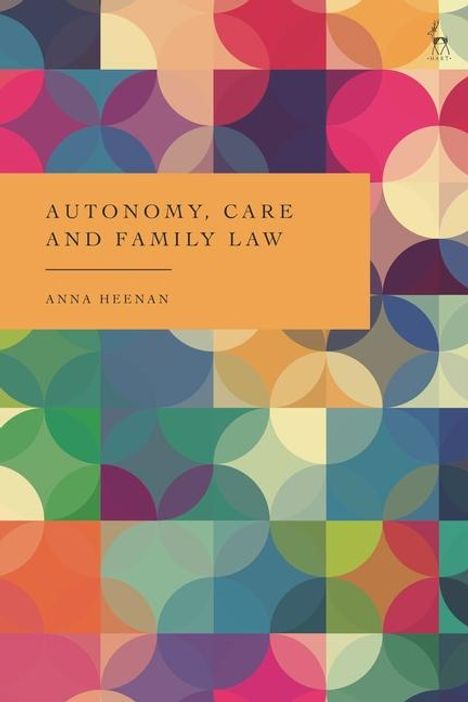 Anna Heenan: Autonomy, Care and Family Law, Buch