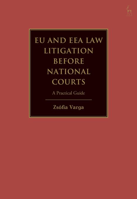 Zsófia Varga: EU and Eea Law Litigation Before National Courts, Buch