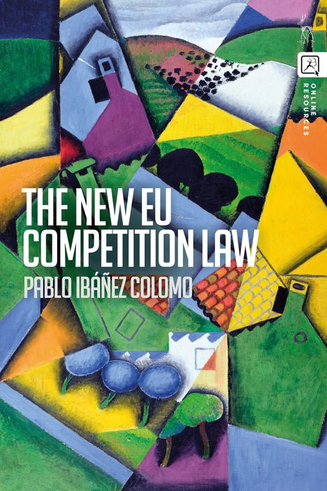 Pablo Ibanez Colomo: The New EU Competition Law, Buch