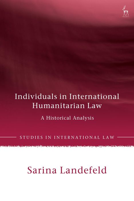 Sarina Landefeld: Individuals as Constructed Under International Humanitarian Law Since C. 1864, Buch