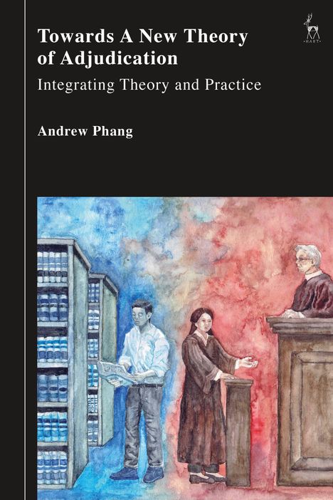 Andrew Phang: Towards a New Theory of Adjudication, Buch