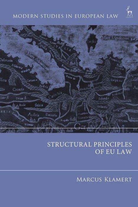 „MODERN STUDIES IN EUROPEAN LAW“, „STRUCTURAL PRINCIPLES OF EU LAW“, „MARCUS KLAMERT“. Historische Landkarte.