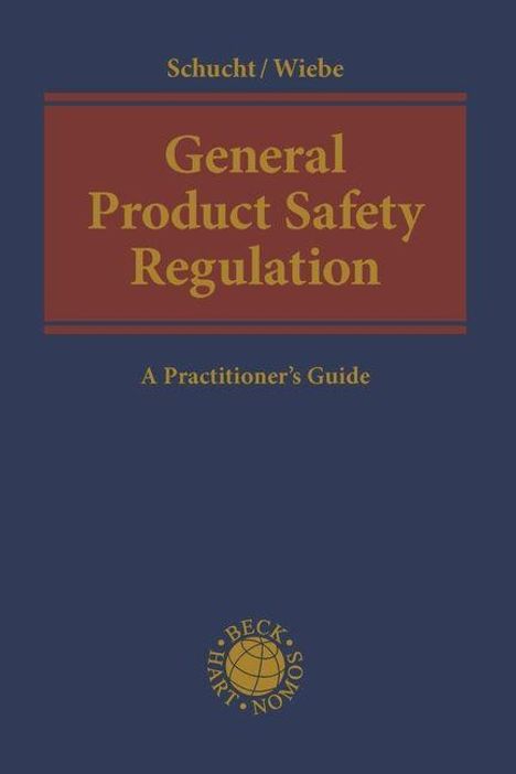 "Schucht / Wiebe: General Product Safety Regulation, A Practitioner's Guide." Dunkelblaues Cover, gelbes Logo unten.