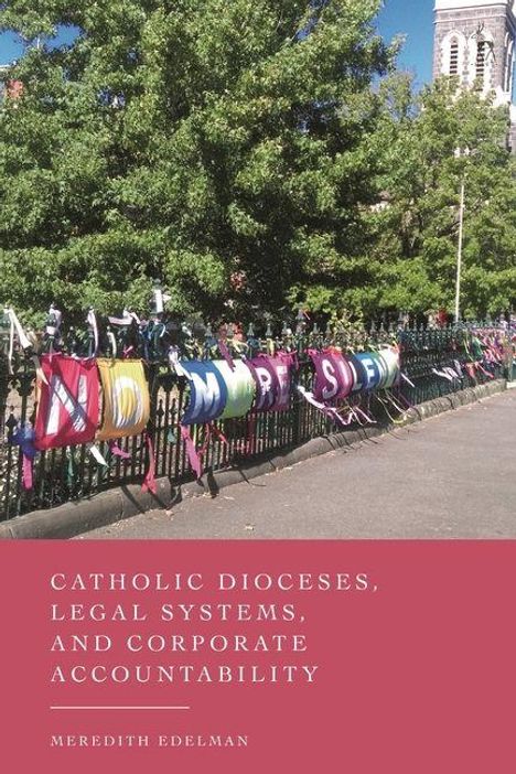 "Catholic Dioceses, Legal Systems, and Corporate Accountability" von Meredith Edelman. Vor einem Zaun mit bunten Stoffen.