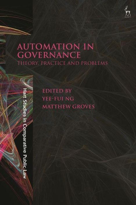 "Automation in Governance: Theory, Practice and Problems" steht in rosa Schrift. Herausgegeben von Yee-Fui Ng, Matthew Groves. Farbig abstrakte Muster.