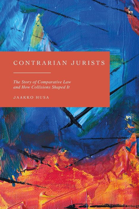 Text auf rotem Feld: "Contrarian Jurists: The Story of Comparative Law and How Collisions Shaped It, Jaakko Husa". 

Kunstvolle Pinselstrich-Malerei.
