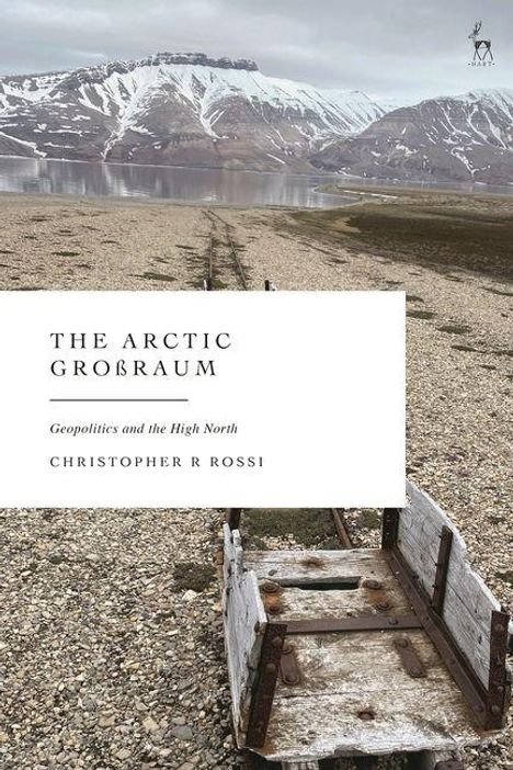 "The Arctic Großraum: Geopolitics and the High North" von Christopher R. Rossi. Ein Schlitten auf steiniger Küste, Berge im Hintergrund.