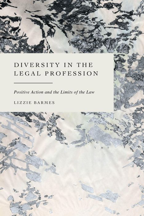 "Diversity in the Legal Profession" und "Positive Action and the Limits of the Law" von Lizzie Barmes auf abstraktem Hintergrund.