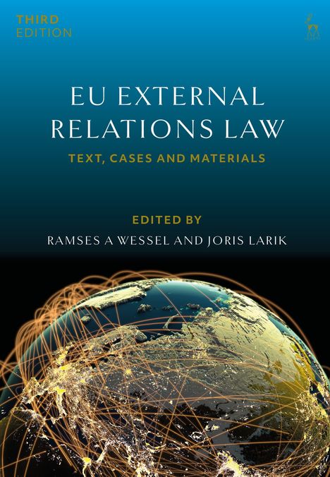 „EU External Relations Law“, „Third Edition“, bearbeitet von Ramses A Wessel und Joris Larik. Eine Weltkugel mit Netz.