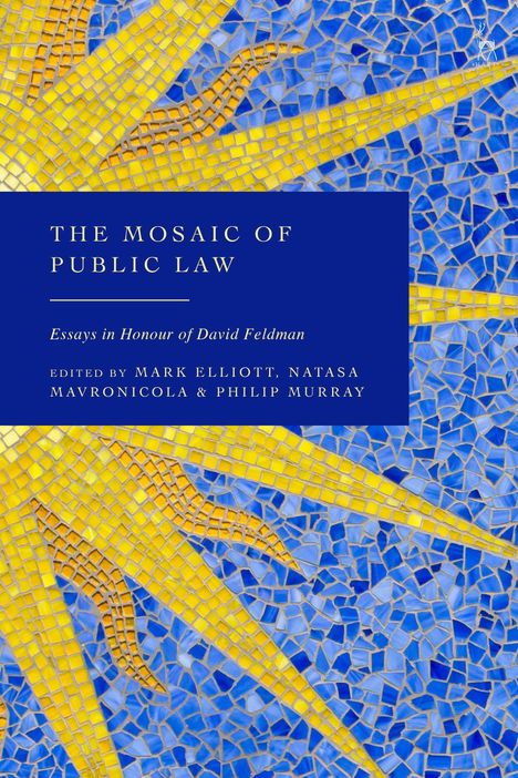 "The Mosaic of Public Law" Essays für David Feldman. Gelbes und blaues Mosaik, Sonnenstrahlen erscheinen.