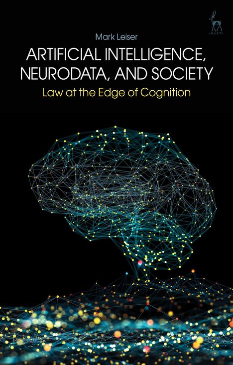"ARTIFICIAL INTELLIGENCE, NEURODATA, AND SOCIETY. Law at the Edge of Cognition." Illustration eines neuronalen Netzes.