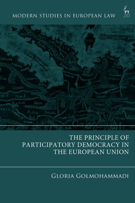 "MODERN STUDIES IN EUROPEAN LAW; THE PRINCIPLE OF PARTICIPATORY DEMOCRACY IN THE EUROPEAN UNION; GLORIA GOLMOHAMMADI." Europakarte-Hintergrund.
