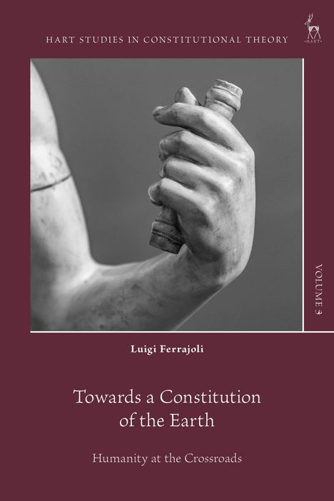 Texte: "Hart Studies in Constitutional Theory", "Luigi Ferrajoli", "Towards a Constitution of the Earth". Statue einer Hand.