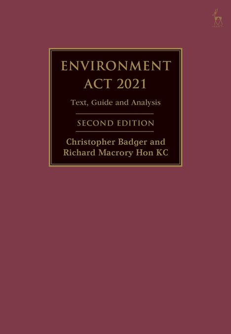 „ENVIRONMENT ACT 2021“; Anleitung, zweite Ausgabe, von Christopher Badger und Richard Macrory. Rechteckiges Bild.
