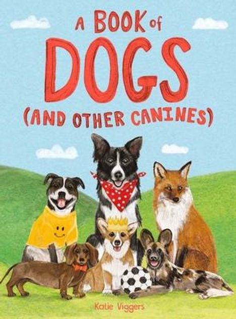 Katie Viggers: A Book of Dogs (and Other Canines), Buch