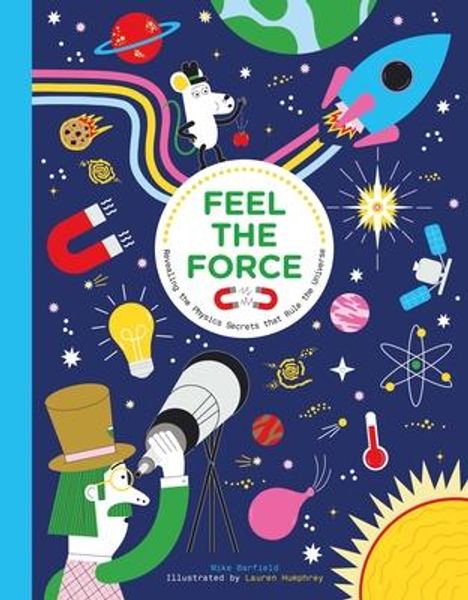 Mike Barfield: Feel the Force: Revealing the Physics Secrets That Rule the Universe, Buch