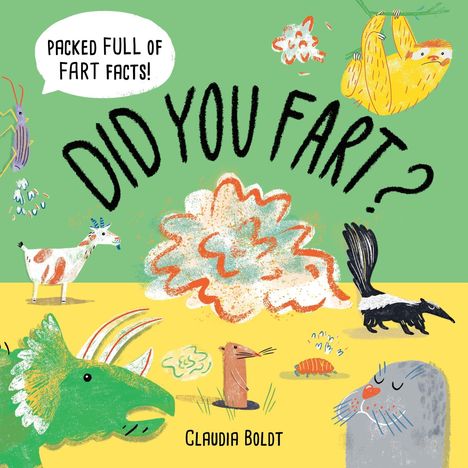 Text: "Packed full of fart facts! Did you fart? Claudia Boldt." Illustration von Tieren und einem farbigen Pups.