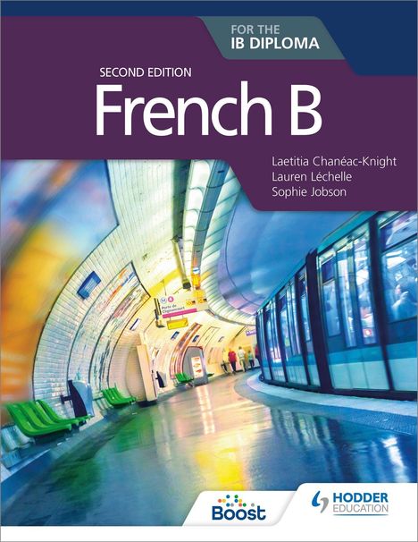 Texts: "Second Edition", "French B", "For the IB Diploma", Autoren. Illustration: Bunte U-Bahn-Station mit einem Zug.