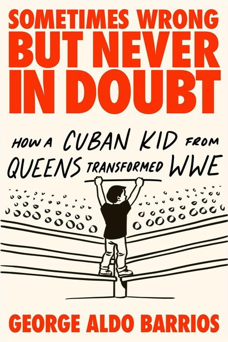 "Sometimes Wrong But Never in Doubt" steht groß oben. Darunter Illustration eines Kindes, das im Wrestling-Ring steht.