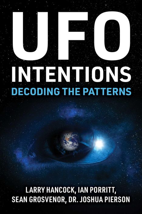 "UFO INTENTIONS: DECODING THE PATTERNS" über einem Auge im Weltall mit der Erde als Iris.